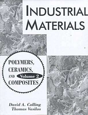 Book Industrial Materials: Volume 2, Polymers, Ceramics and Composites free