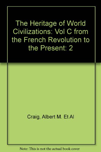 Book The Heritage of World Civilizations: Vol C from the French Revolution to the Present free