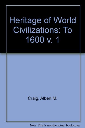 Book The Heritage of World Civilizations: To 1600 free
