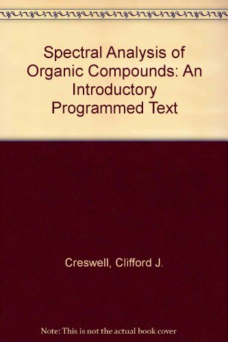 Book Spectral Analysis of Organic Compounds: An Introductory Programmed Text free