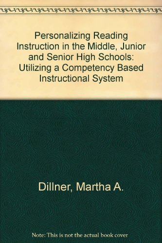 Book Personalizing Reading Instruction in Middle, Junior, and Senior High Schools: Utilizing a Competency-Based Instructional System. free