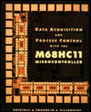 Book Data Acquisition and Process Control with the MC68HC11 Micro Controller free