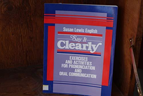 Book Say It Clearly: Exercises and Activities for Pronunciation and Oral Communication free