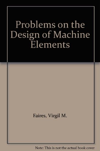 Book Problems on the Design of Machine Elements free