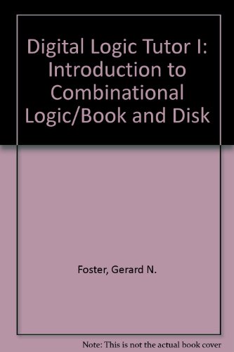 Book Digital Logic Tutor I: Introduction to Combinational Logic/Book and Disk free