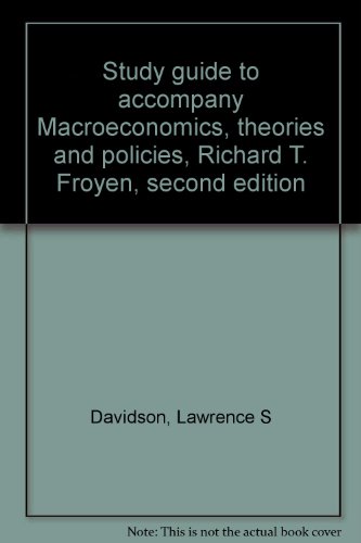Book Study guide to accompany Macroeconomics, theories and policies, Richard T. Froyen, second edition free