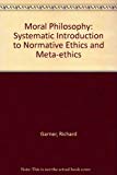 Book Moral Philosophy: A Systematic Introduction to Normative Ethics and Meta-Ethics free