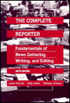 Book The Complete Reporter: Fundamentals of News Gathering, Writing, and Editing free