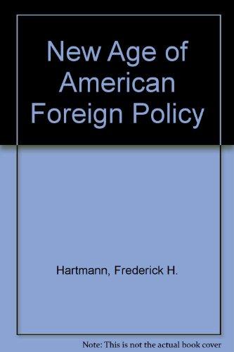 Book The New Age Of American Foreign Policy free