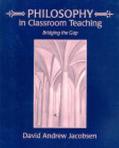 Book Philosophy in Classroom Teaching: Bridging the Gap free