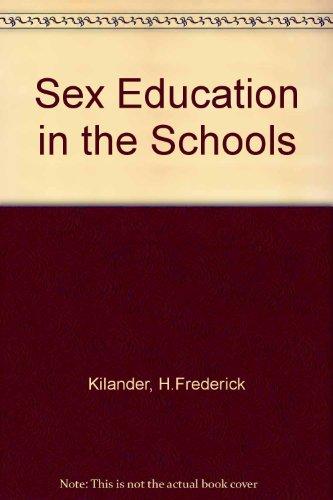 Book Sex Education In The Schools: A Study Of Objectives, Content, Methods, Materials, And Evaluation free