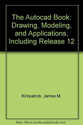 Book The AutoCAD book: Drawing, modeling, and applications including release 12 free