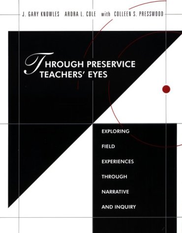 Book Through Preservice Teachers' Eyes: Exploring Field Experiences Through Narrative and Inquiry free