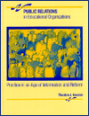 Book Public Relations in Educational Organizations: Practice in an Age of Information and Reform free