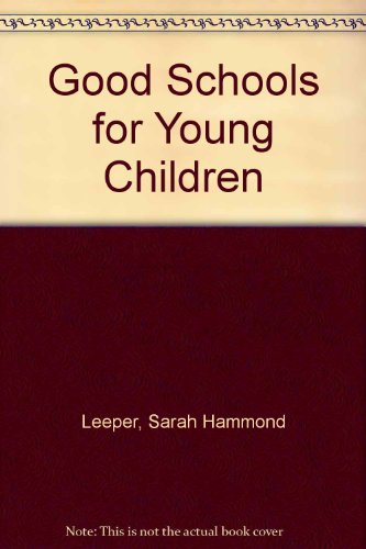 Book Good schools for young children;: A guide for working with three-, four-, and five-year-old children free