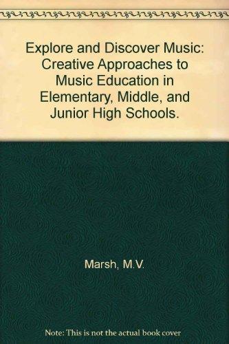 Book Explore and Discover Music: Creative Approaches to Music Education in Elementary, Middle, and Junior High Schools. free