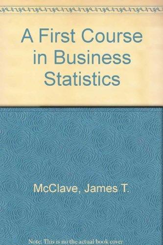 Book First Course in Business Statistics - James T. McClave - Hardcover free