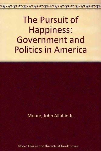 Book Pursuit of Happiness, The: Government and Politics in America free