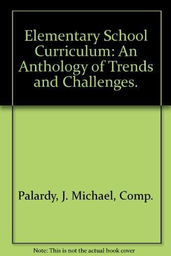 Book Elementary School Curriculum: An Anthology Of Trends And Challenges. free