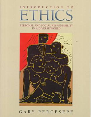 Book Introduction to Ethics: Personal and Social Responsibility in a Diverse World free