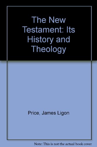 Book The New Testament: Its History and Theology free