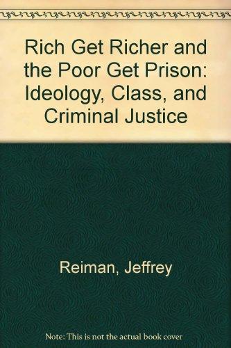 Book The rich get richer and the poor get prison: Ideology, class, and criminal justice free