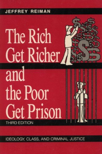 Book The Rich Get Richer And The Poor Get Prison: Ideology, Class And Criminal Justice free