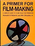 Book A Primer For Film Making: A Complete Guide To 16 Mm And 35 Mm Film Production free