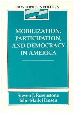 Book Mobilization, Participation, and Democracy in America (New Topics in Politics) free
