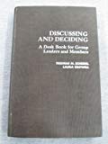 Book Discussing And Deciding: A Deskbook For Group Leaders And Members free