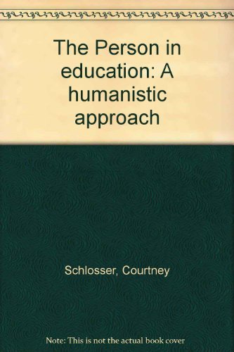 Book The Person In Education: A Humanistic Approach free
