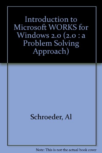 Book Introduction To Microsoft Works For Windows (2.0 : A Problem Solving Approach) free