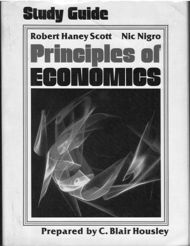 Book Student Study Guide To Accompany Principles Of Economics [by] Robert Haney Scott, Nic Nigro free