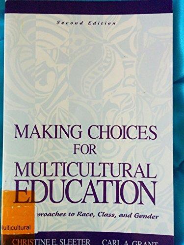 Book Making Choices for Multicultural Education: Five Approaches to Race, Class, and Gender free