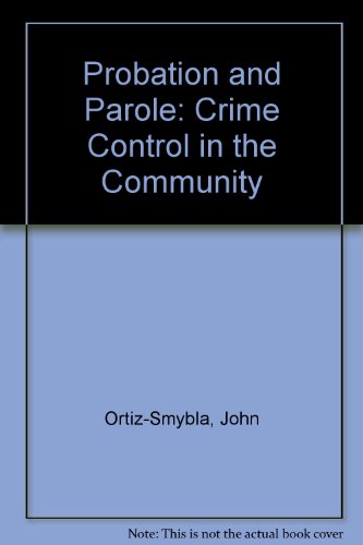 Book Probation And Parole: Crime Control In The Community free
