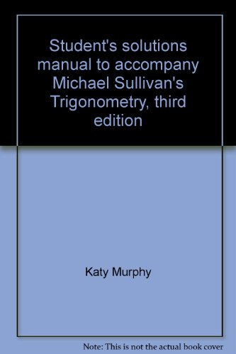 Book Student's Solutions Manual To Accompany Michael Sullivan's Trigonometry, Third Edition free