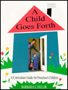 Book A Child Goes Forth: A Curriculum Guide for Preschool Children free
