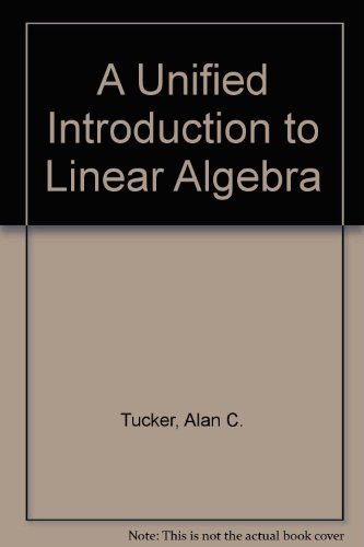 Book A Unified Introduction to Linear Algebra: Models, Methods and Theory free