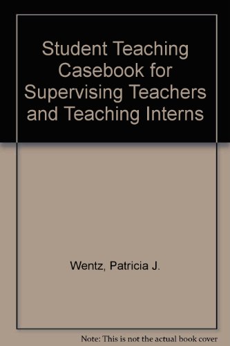 Book Student Teaching Casebook for Supervising Teachers and Teaching Interns free