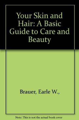 Book Your Skin And Hair: A Basic Guide To Care And Beauty free