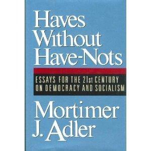 Book Haves Without Have-Nots: Essays for the 21st Century on Democracy and Socialism free
