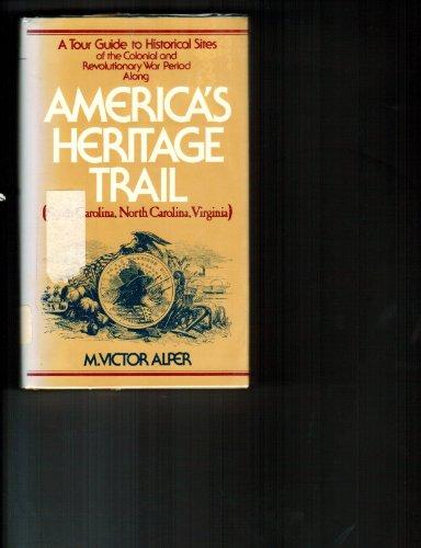 Book America's Heritage Trail: South Carolina, North Carolina, Virginia: A Tour Guide to Historical Sites of the Colonial and Revolutionary War Perio free