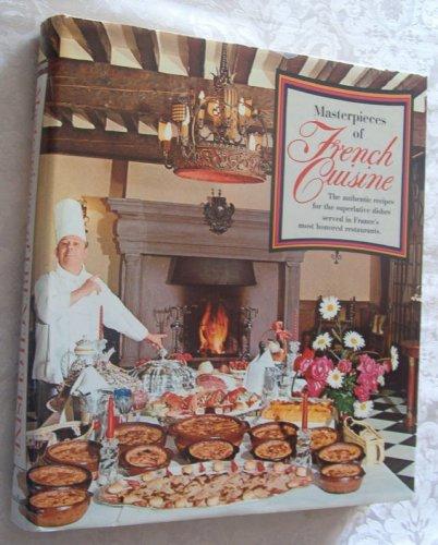 Book Masterpieces of French Cuisine: The authentic recipes for the superlative dishes served in France's most honored restaurants free