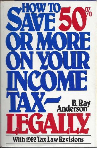Book How To Save 50 Percent Or More On Your Income Tax Legally free
