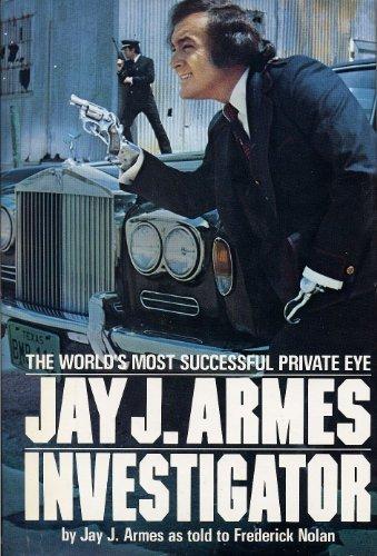 Book Jay J. Armes, Investigator: The World's Most Successful Private Eye free