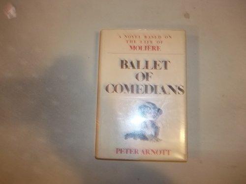 Book Ballet Of Comedians: A Novel Based On The Life Of Moliere free
