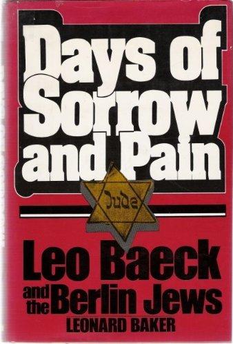 Book Days of Sorrow and Pain: Leo Baeck and the Berlin Jews free
