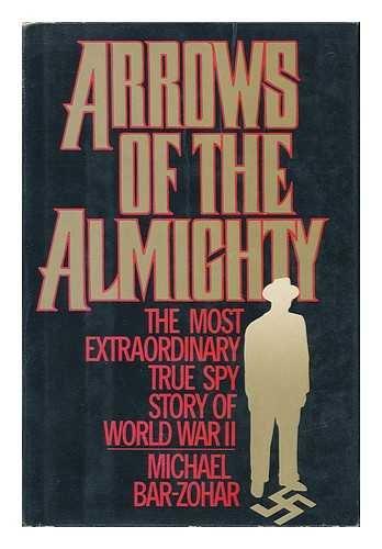 Book Arrows of the Almighty: The Most Extraordinary True Spy Story of World War II free