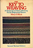 Book The Key to Weaving: A Textbook of Hand Weaving for the Beginning Weaver (Second Revised Edition) free