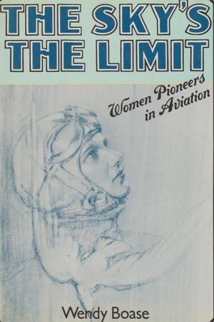 Book The Sky's the Limit: Women Pioneers in Aviation free